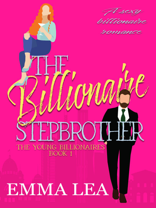 Title details for The Billionaire Stepbrother by Emma Lea - Available